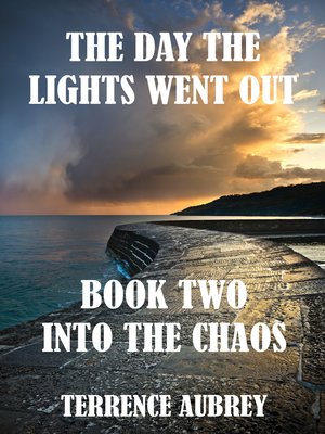 cover image of Into the Chaos, Book 2, the day the Lights went Out